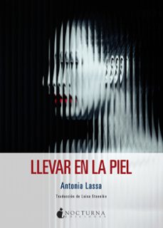 Llevar en la Piel, Luisa Etxenike 1 Portada libro Llevar en la Piel de Luisa Etxenike