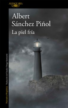 La Piel Fria, Albert Sanchez Piñol 1 Portada libro La Piel Fria de Albert Sanchez Piñol