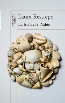 La Isla de la Pasion, Laura Restrepo 1 Portada libro La Isla de la Pasion de Laura Restrepo