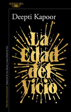 La Edad del Vicio, Deepti Kapoor 1 Portada libro La Edad del Vicio de Deepti Kapoor