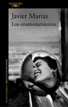 Los Enamoramientos, Javier Marias 6 Los Enamoramientos, Javier Marias