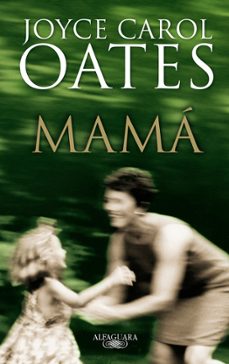 Mama, Joyce Carol Oates 1 Portada libro Mama de Joyce Carol Oates