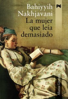 La Mujer que Leia Demasiado, Bahiyyih Nakhjavani 1 Portada libro La Mujer que Leia Demasiado de Bahiyyih Nakhjavani