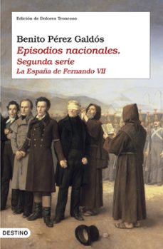 Episodios Nacionales Ii la España de Fernando Vii, Benito Perez Galdos