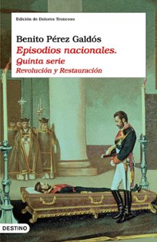 Episodios Nacionales V Revolucion y Restauracion, Benito Perez Galdos