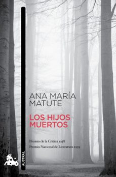 Los Hijos Muertos, Ana Maria Matute 1 Portada libro Los Hijos Muertos de Ana Maria Matute