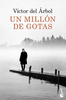 Un Millon de Gotas, Victor Del Arbol 1 Portada libro Un Millon de Gotas de Victor Del Arbol