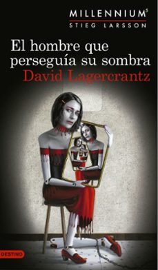 Millennium 5 el Hombre que Perseguia su Sombra, David Lagercrantz 1 Portada libro Millennium 5 el Hombre que Perseguia su Sombra de David Lagercrantz