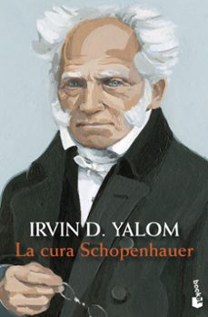 La Cura Schopenhauer, Irvin D. Yalom 1 Portada libro La Cura Schopenhauer de Irvin D. Yalom