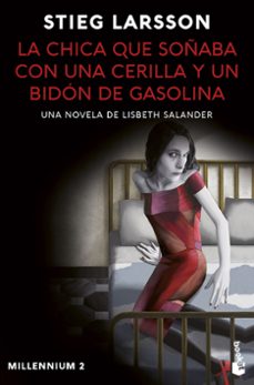 Millennium 2 la Chica que Soñaba Con una Cerilla y un Bidon de Gasolina, Stieg Larsson 1 Portada libro Millennium 2 la Chica que Soñaba Con una Cerilla y un Bidon de Gasolina de Stieg Larsson