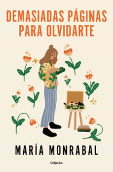 Demasiadas Paginas para Olvidarte, Maria Monrabal Pacheco 1 Portada libro Demasiadas Paginas para Olvidarte de Maria Monrabal Pacheco