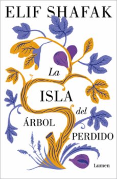 La Isla del Arbol Perdido, Elif Shafak 1 Portada libro La Isla del Arbol Perdido de Elif Shafak