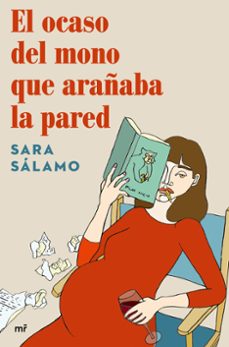 El Ocaso del Mono que Arañaba la Pared, Sara Salamo 1 Portada libro El Ocaso del Mono que Arañaba la Pared de Sara Salamo