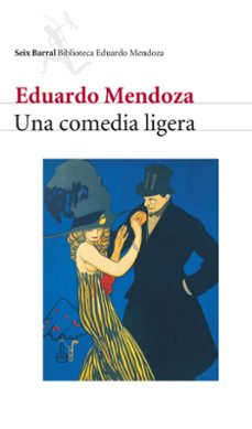 Una Comedia Ligera, Eduardo Mendoza 1 Portada libro Una Comedia Ligera de Eduardo Mendoza