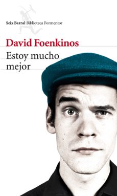 Estoy Mucho Mejor, David Foenkinos 1 Portada libro Estoy Mucho Mejor de David Foenkinos