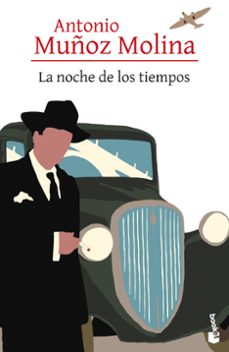 La Noche de los Tiempos, Antonio Muñoz Molina 1 Portada libro La Noche de los Tiempos de Antonio Muñoz Molina