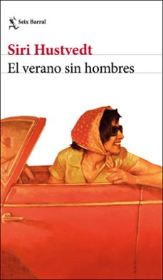 El Verano Sin Hombres, Siri Hustvedt 1 Portada libro El Verano Sin Hombres de Siri Hustvedt
