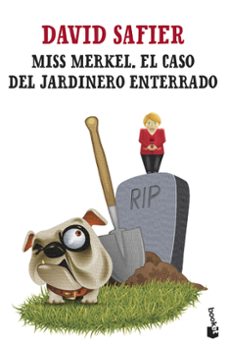 Miss Merkel el Caso del Jardinero Enterrado, David Safier 1 Portada libro Miss Merkel el Caso del Jardinero Enterrado de David Safier