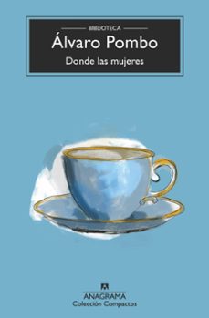 Donde las Mujeres, Alvaro Pombo 1 Portada libro Donde las Mujeres de Alvaro Pombo