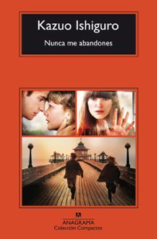 Nunca Me Abandones, Kazuo Ishiguro 1 Portada libro Nunca Me Abandones de Kazuo Ishiguro