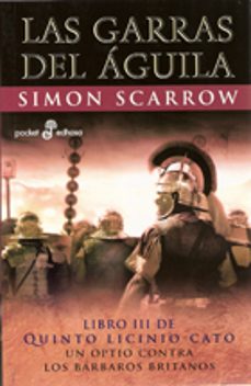 Quinto Licinio Cato 3 las Garras del Aguila, Simon Scarrow