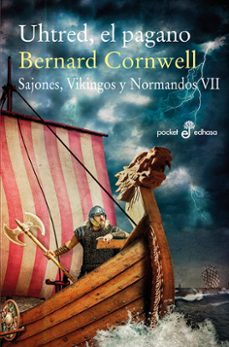 Sajones, Vikingos y Normandos Vii Uhtred, el Pagano, Bernard Cornwell 1 Portada libro Sajones, Vikingos y Normandos Vii Uhtred, el Pagano de Bernard Cornwell