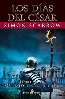 Quinto Licinio Cato 16 de los Dias del Cesar, Simon Scarrow 1 Portada libro Quinto Licinio Cato 16 de los Dias del Cesar de Simon Scarrow