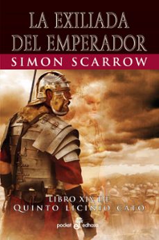 Quinto Licinio Cato 19 la Exiliada del Emperador, Simon Scarrow