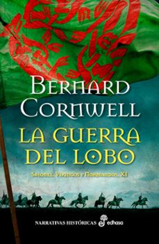 Sajones, Vikingos y Normandos Xi la Guerra del Lobo, Bernard Cornwell 1 Portada libro Sajones, Vikingos y Normandos Xi la Guerra del Lobo de Bernard Cornwell