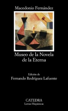 Museo de la Novela Eterna, Macedonio Fernandez 1 Portada libro Museo de la Novela Eterna de Macedonio Fernandez