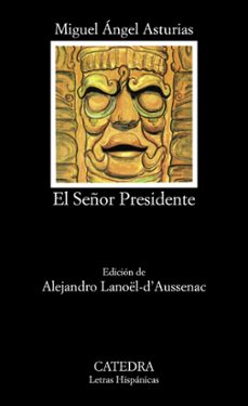 El Señor Presidente, Miguel Angel Asturias 1 Portada libro El Señor Presidente de Miguel Angel Asturias