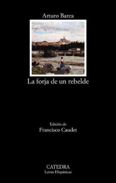 La Forja de un Rebelde, Arturo Barea 1 Portada libro La Forja de un Rebelde de Arturo Barea