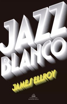 Los Angeles 4 Jazz Blanco, James Ellroy