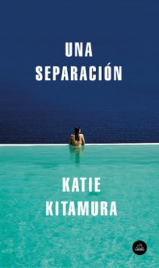 Una Separacion, Katie Kitamura 1 Portada libro Una Separacion de Katie Kitamura