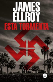 Esta Tormenta, James Ellroy 1 Portada libro Esta Tormenta de James Ellroy