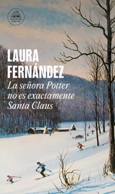 La Señora Potter No Es Exactamente Santa Claus, Laura Fernandez 1 Portada libro La Señora Potter No Es Exactamente Santa Claus de Laura Fernandez