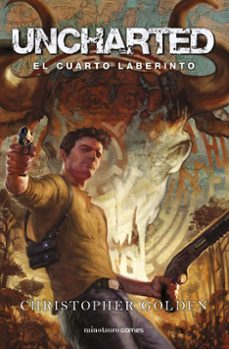 Uncharted: el Cuarto Laberinto, Christopher Golden 1 Portada libro Uncharted: el Cuarto Laberinto de Christopher Golden