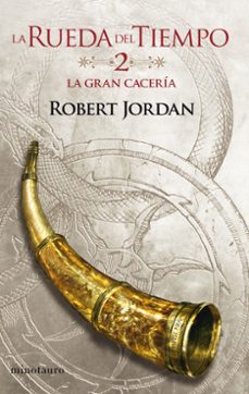 Rueda del Tiempo 2 la Gran Cacería, Robert Jordan 1 Portada libro Rueda del Tiempo 2 la Gran Cacería de Robert Jordan