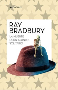 La Muerte Es un Asunto Solitario, Ray Bradbury 3 La Muerte Es un Asunto Solitario, Ray Bradbury