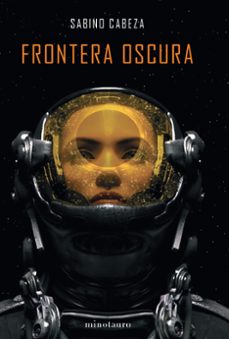 Frontera Oscura, Sabino Cabeza Abuin 1 Portada libro Frontera Oscura de Sabino Cabeza Abuin