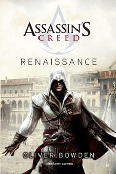 Assassins Creed Renaissance, Oliver Bowden 1 Portada libro Assassins Creed Renaissance de Oliver Bowden