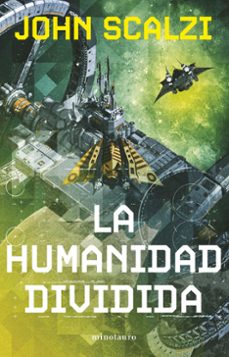 La Humanidad Dividida 5, John Scalzi 1 Portada libro La Humanidad Dividida 5 de John Scalzi