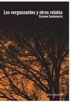 Los Vergonzantes y Otros Relatos, Carmen. Santamaria 1 Portada libro Los Vergonzantes y Otros Relatos de Carmen. Santamaria