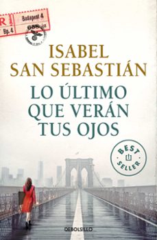 Lo Ultimo que Veran tus Ojos, Isabel San Sebastian 1 Portada libro Lo Ultimo que Veran tus Ojos de Isabel San Sebastian
