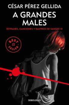 Refranes, Canciones y Rastros de Sangre 3 a Grandes Males, Cesar Perez Gellida