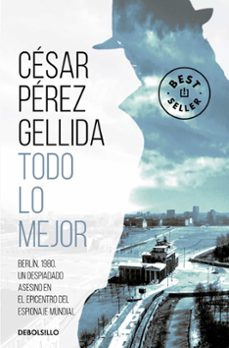 Todo Lo Mejor, Cesar Perez Gellida 1 Portada libro Todo Lo Mejor de Cesar Perez Gellida