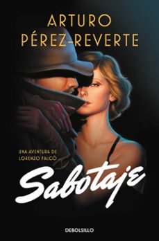 Falco 3 Sabotaje, Arturo Perez Reverte 1 Portada libro Falco 3 Sabotaje de Arturo Perez Reverte