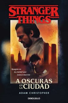 Stranger Things: a Oscuras en la Ciudad, Adam Christopher 1 Portada libro Stranger Things: a Oscuras en la Ciudad de Adam Christopher