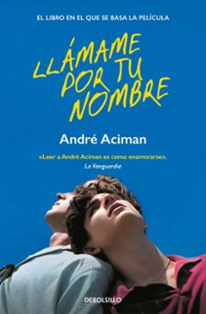 Llamame por tu Nombre, Andre Aciman 1 Portada libro Llamame por tu Nombre de Andre Aciman