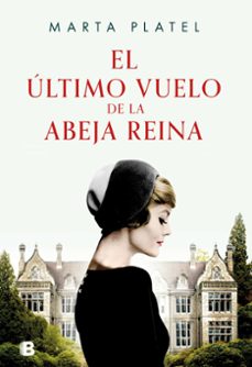 El Ultimo Vuelo de la Abeja Reina, Marta Platel 1 Portada libro El Ultimo Vuelo de la Abeja Reina de Marta Platel